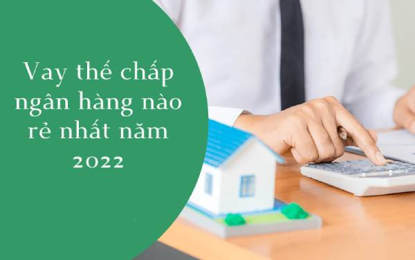 Vay thế chấp sổ hồng ngân hàng nào rẻ nhất