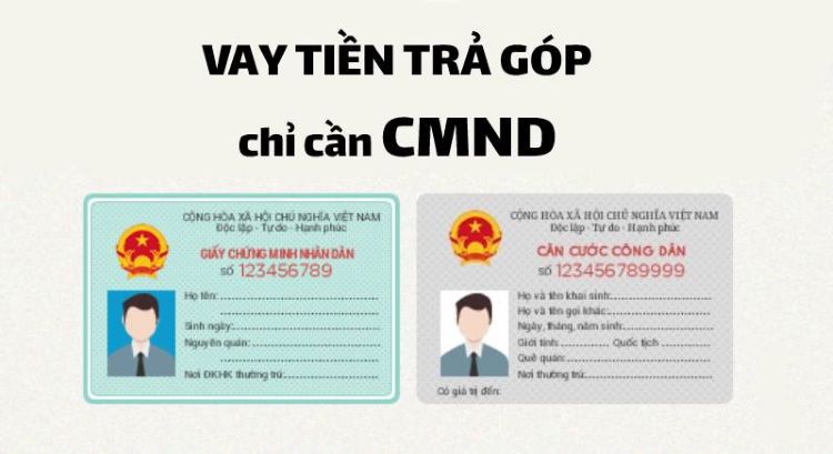 Vay tiền nhanh chỉ cần cmnd nợ xấu